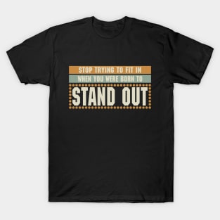 Born to Stand Out! T-Shirt